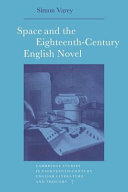 Space and the eighteenth-century English novel / Simon Varey.