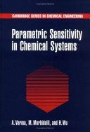 Parametric sensitivity in chemical systems / A. Varma, M. Morbidelli, H. Wu.