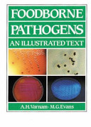 Foodborne pathogens : an illustrated text / A. H. Varnam ; M. G. Evans: photographer.