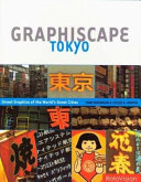 Graphiscape : Tokyo / Ivan Vartanian, Lesley A. Martin.