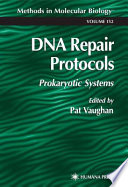 DNA Repair Protocols Prokaryotic Systems / edited by Pat Vaughan.