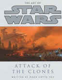 The Art of Star Wars : episode II - attack of the clones /.