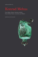 Konrad Mehus : form follows fiction - jewellery and objects / texts by Jorunn Veiteberg, Ola Enstad, Arnhild Skre ; Jorunn Veiteberg (ed.).