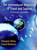 The international marketing of travel and tourism : a strategic approach / François Vellas and Lionel Bécherel.