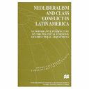 Neoliberalism and class conflict in Latin America : a comparative perspective on the political economy of structural adjustment / Henry Veltmeyer, James Petras and Steve Vieux.