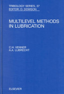 Multilevel methods in lubrication / C. H. Venner and A. A. Lubrecht.