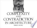 Complexity and contradiction in architecture / Robert Venturi ; with an introd. by Vincent Scully.