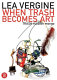 When trash becomes art : TRASH rubbish mongo / Lea Vergine.