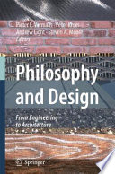 Philosophy and design from engineering to architecture / Pieter Vermaas ... [et al].