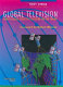 Global television : how to create effective televsion for the future / Tony Verna ; edited by William T. Bode.