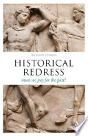 Historical redress : must we pay for the past? / Richard Vernon.