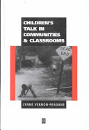 Children's talk in communities and classrooms / Lynne Vernon-Feagans.