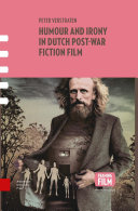 Humour and irony in Dutch post-war fiction film / Peter Verstraten.