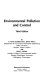 Environmental pollution and control / by P. Aarne Vesilind and J. Jeffrey Peirce and Ruth F. Weiner.
