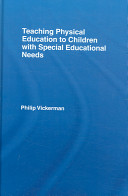 Teaching PE to children with special educational needs / Philip Vickerman.