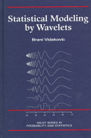 Statistical modeling by wavelets / Brani Vidakovic.