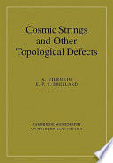 Cosmic strings and other topological defects / Alexander Vilenkin and E. Paul S. Shellard.