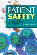 Patient safety / by Charles Vincent.