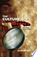 The culture of secrecy : Britain, 1832-1998 / David Vincent.