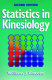 Statistics in kinesiology / William J. Vincent.