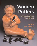Women potters : transforming traditions.