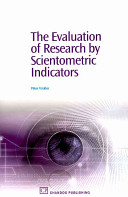 The evaluation of research by scientometric indicators / by Peter Vinkler.