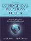 International relations theory : realism, pluralism, globalism and beyond / Paul R. Viotti, Mark V. Kauppi.