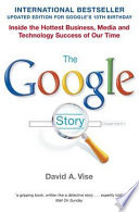 The Google story / David A. Vise with Mark Malseed.