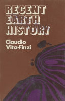 Recent earth history / (by) Claudio Vita-Finzi.