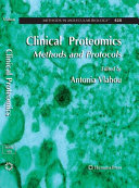 Clinical Proteomics Methods and Protocols / edited by Antonia Vlahou.