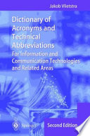 Dictionary of acronyms and technical abbreviations : for information and communication technologies and related areas / Jakob Vlietstra.