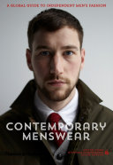 Contemporary menswear : a global guide to independent men's fashion / Steven Vogel, Nicholas Schonberger, Calum Gordon.