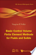 Basic control volume finite element methods for fluids and solids / Vaughan R. Voller.