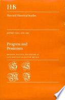 Progress and pessimism : religion, politics and history in late nineteenth century Britain / Jeffrey Paul von Arx.