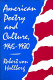 American poetry and culture, 1945-1980 / Robert von Hallberg.