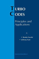 Turbo codes : principles and applications / Branka Vucetic, Jinhong Yuan.