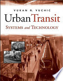 Urban transit systems and technology / Vukan R. Vuchic.