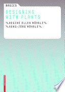 Basics Designing with Plants / Regine Ellen Wöhrle, Hans-Jörg Wöhrle; Cornelia Bott.