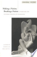 Making a nation, breaking a nation : literature and cultural politics in Yugoslavia.