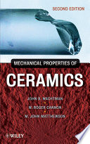Mechanical properties of ceramics John B. Wachtman, W. Roger Cannon and M. John Matthewson.