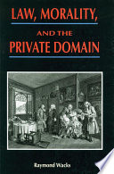 Law, morality, and the private domain / Raymond Wacks.