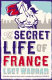 The secret life of France / Lucy Wadham.
