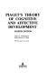 Piaget's theory of cognitive and affective development / Barry J. Wadsworth ; with drawings by the author.