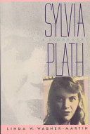 Sylvia Plath : a biography / Linda W. Wagner-Martin.