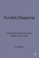Kurdish diasporas : a comparative study of Kurdish refugee communities / Östen Wahlbeck.