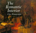 The romantic interior : the British collector at home, 1750-1850 / Clive Wainwright.