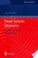 Power systems harmonics : fundamentals, analysis, and filter design / George J. Wakileh.