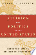Religion and politics in the United States Kenneth Wald and Allison Calhoun-Brown.