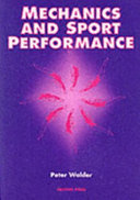 Mechanics and sport performance / Peter Walder.
