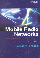 Mobile radio networks : networking, protocols and traffic performance / Bernhard H. Walke.